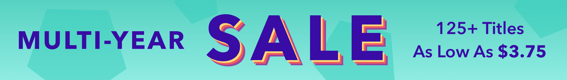 The Multi-Year Sale July 20