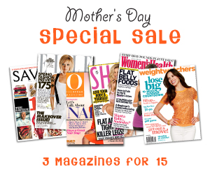 Select 3 Magazines for $15 - Mother's Day Special!